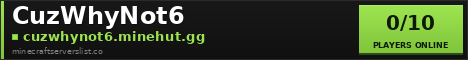 CuzWhyNot6 Minecraft Server Banner